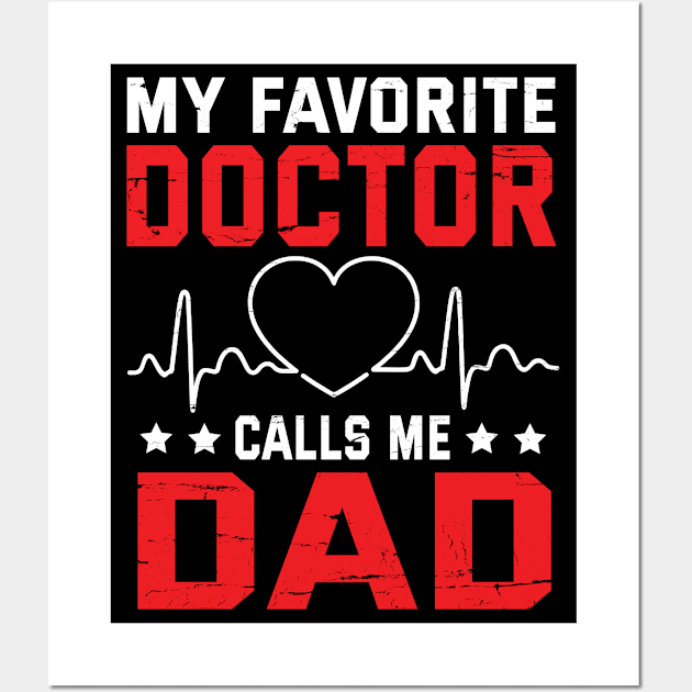 My Favorite Doctor Calls Me Dad Father Daddy Son Daughter Wall Art by bakhanh123